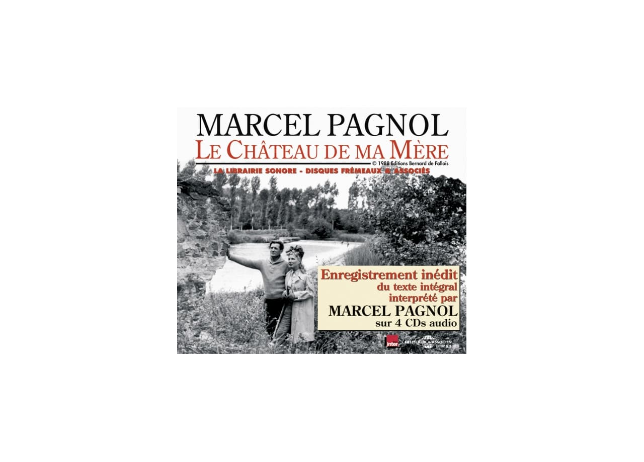 "Le Château de Ma Mère" enregistrement audio de Marcel Pagnol.