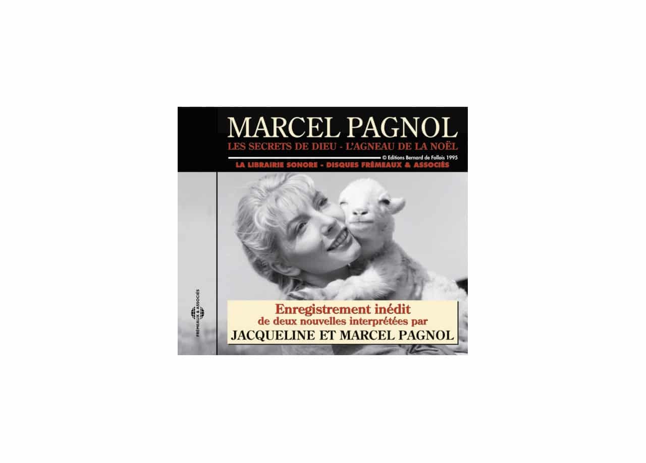 Accueil Notre Catalogue Livres audio & Littérature Littérature du XXème siècle - Livres sonores et Théâtre Les Secrets de Dieu – L'Agneau de La Noël - Marcel Pagnol Les Secrets de Dieu – L'Agneau de La Noël, Lu par JACQUELINE & MARCEL PAGNOL.